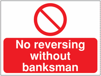 Construction Signs - No Reversing Without Banksman SSW00686