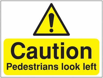 Construction Signs - Caution Pedestrians Look Left SSW00873
