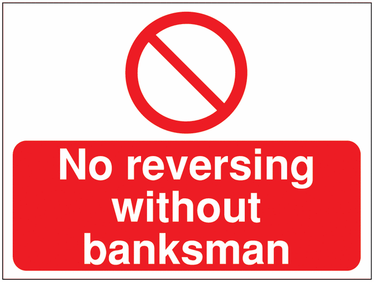 Construction Signs - No Reversing Without Banksman SSW00686