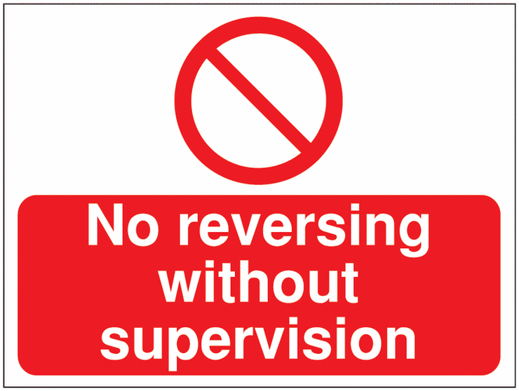 Construction Signs - No Reversing Without Supervision SSW00692