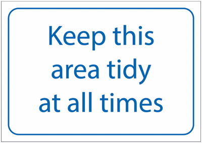 Keep This Area Tidy At All Times Sign SSW00803