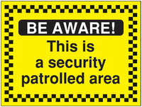 Be Aware... Security Patrolled Area Construction Signs SSW00694