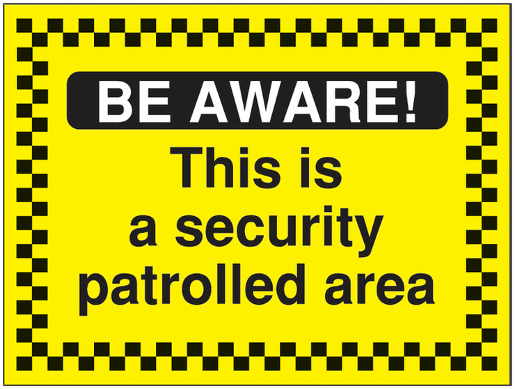 Be Aware... Security Patrolled Area Construction Signs SSW00694
