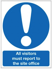 All visitors must report to the site office Sign SSW0023