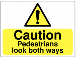 Pedestrians Look Both Ways Sign SSW0099