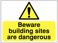 Beware Building Sites Are Dangerous Hazard Construction Sign SW0031
