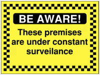 'Be Aware! These Premises Are under Constant Surveillance' Construction Sign SSW0001