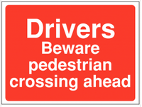 Drivers beware No Pedestrian crossing ahead' site sign SSW0076