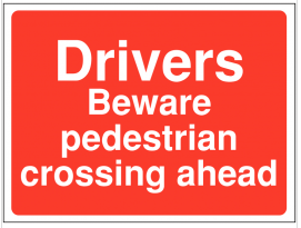 Drivers beware No Pedestrian crossing ahead' site sign SSW0076